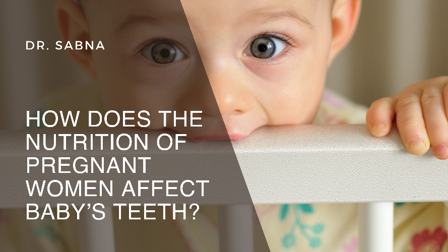 HOW DOES THE NUTRITION OF A PREGNANT WOMAN AFFECT BABY’S TEETH? It’s important to ensure that our child’s teeth are healthy and strong. There are many genetic and environmental factors that determine the health of the teeth